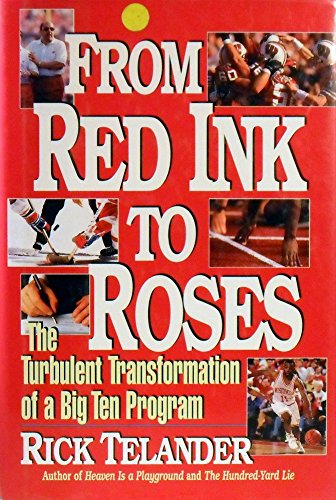 Beispielbild fr From Red Ink to Roses: The Turbulent Transformation of a Big Ten Program zum Verkauf von Robinson Street Books, IOBA
