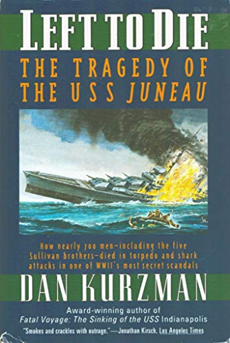 Imagen de archivo de LEFT TO DIE: The Tragedy of the USS Juneau a la venta por Books of the Smoky Mountains