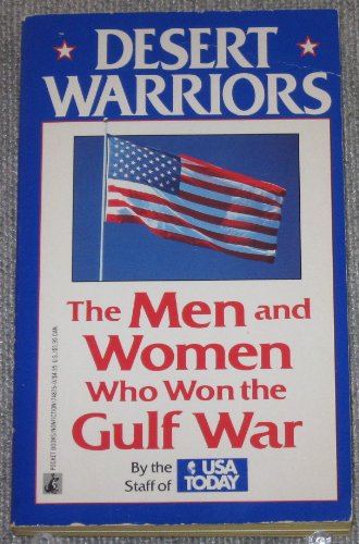Stock image for Desert Warriors : A Tribute to the Men and Women Who Lived and Died to Win the Persian Gulf War for sale by Better World Books