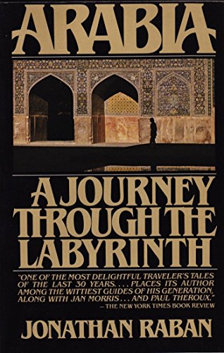 Beispielbild fr Arabia, a Journey Through the Labyrinth zum Verkauf von Gulf Coast Books