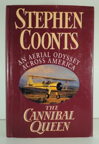 The Cannibal Queen: An Aerial Odyssey Across America