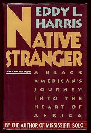 Native Stranger: Black American's Journey into the Heart of Africa