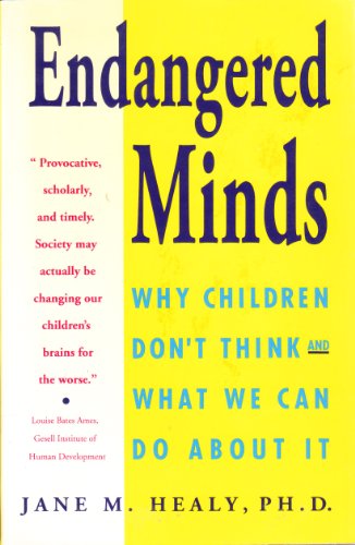 Beispielbild fr Endangered Minds: Why Children Don't Think and What We Can Do About It zum Verkauf von Gulf Coast Books