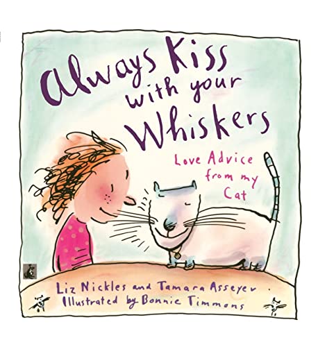 Imagen de archivo de Always Kiss with Your Whiskers: Love Advise from My Cat a la venta por ThriftBooks-Atlanta