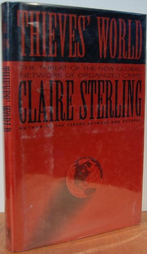 Beispielbild fr Thieves' World : The Threat of the New Global Network of Organized Crime zum Verkauf von Better World Books