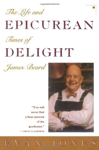 Beispielbild fr Epicurean Delight: The Life and Times of James Beard zum Verkauf von Books of the Smoky Mountains