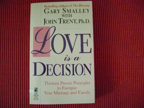 Beispielbild fr Love Is a Decision: Thirteen Proven Principles to Energize Your Marriage and Family zum Verkauf von Wonder Book