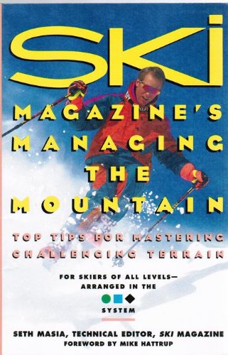 9780671750824: Ski Magazine's Managing the Mountain: Top Tips for Mastering Challenging Terrain