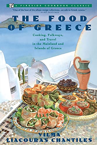 9780671750961: Food of Greece: Cooking, Folkways, and Travel in the Mainland and Islands of Greece (Fireside Cookbook Classics)