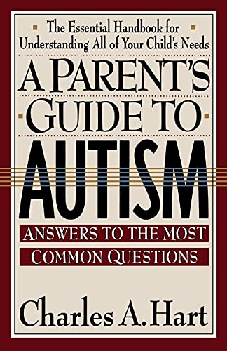 A Parent'S Guide To Autism: A Parents Guide To Autism (9780671750992) by Hart, Charles