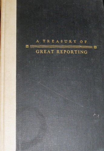 Beispielbild fr Treasury of Great Reporting zum Verkauf von ThriftBooks-Atlanta