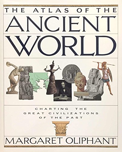 Stock image for The Atlas of the Ancient World: Charting the Great Civilizations of the Past for sale by Syber's Books