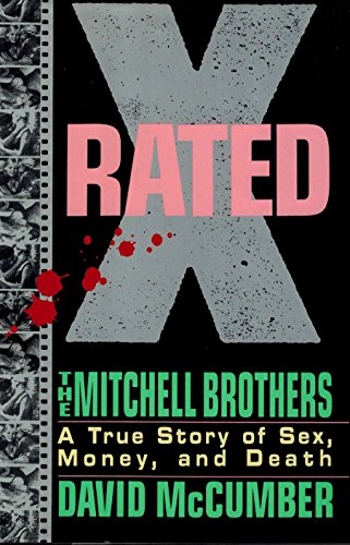 Stock image for X-Rated: The Mitchell Brothers: A True Story of Sex, Money, and Death for sale by ThriftBooks-Reno