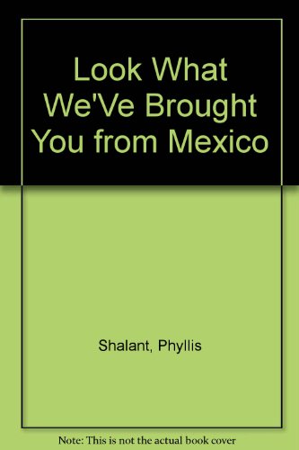9780671752569: Look What We'Ve Brought You from Mexico: Crafts, games, recipes, stories, and other cultural activities from Mexican-Americans