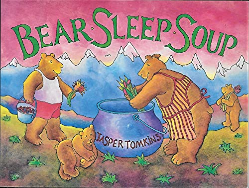 Beispielbild fr Bear Sleep Soup zum Verkauf von Books of the Smoky Mountains