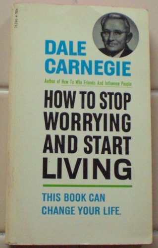 Stock image for How to Stop Worrying and Start Living for sale by Half Price Books Inc.