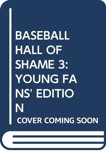 Stock image for The Baseball Hall of Shame 3: Young Fans' Edition for sale by Dan A. Domike