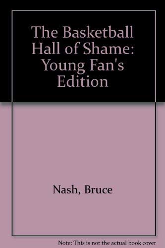 Beispielbild fr Basketball Hall of Shame: Young Fans' Edition: Basketball Hall of Shame: Young Fans' Edition zum Verkauf von Wonder Book