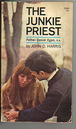 Stock image for The Junkie Priest (Father Daniel Egan, S.A.) for sale by HPB-Ruby