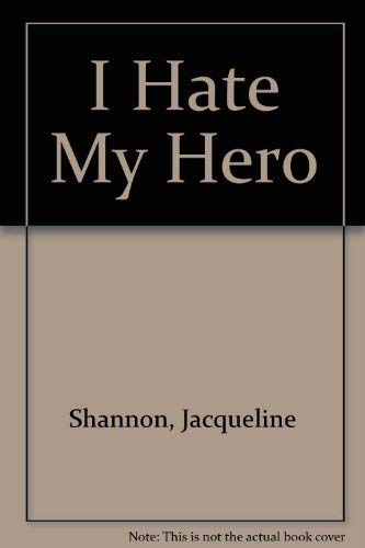 I Hate My Hero (9780671754426) by Shannon