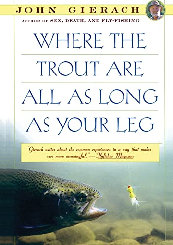 Beispielbild fr Where the Trout Are All as Long as Your Leg (John Gierach's Fly-fishing Library) zum Verkauf von SecondSale