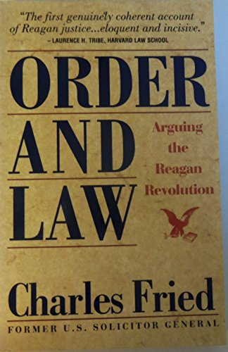 9780671755775: Order and Law: Arguing the Reagan Revolution--a Firsthand Account