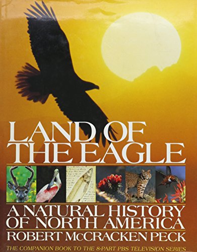 Stock image for Land of the Eagle : A Natural History of North America for sale by Better World Books: West