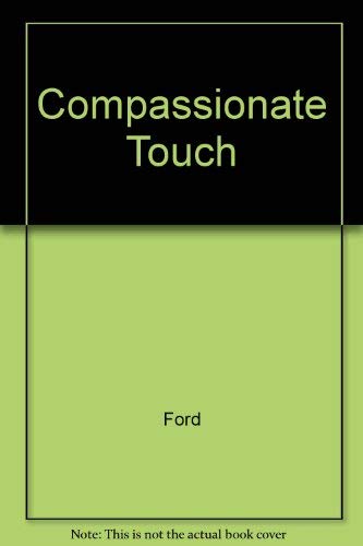 Beispielbild fr Compassionate Touch: The Role of Human Touch in Healing and Recovery zum Verkauf von SecondSale