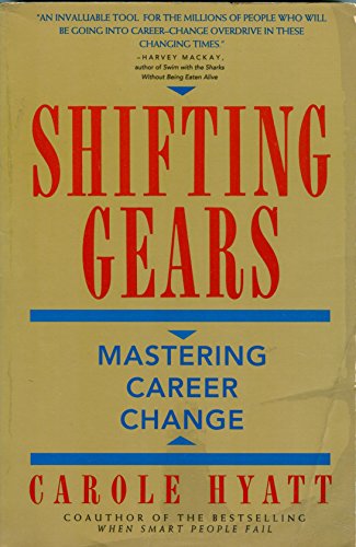 Stock image for Shifting Gears: How to Master Career Change and Find the Work That's Right for You for sale by Wonder Book