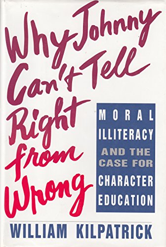 Beispielbild fr Why Johnny Can't Tell Right from Wrong: Moral Illiteracy Case Character Education zum Verkauf von SecondSale
