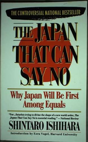 Imagen de archivo de The Japan That Can Say No: Why Japan Will Be First Among Equals a la venta por BooksRun