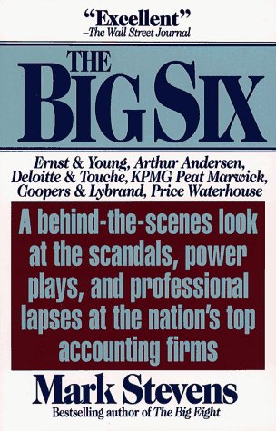 Beispielbild fr The Big Six : Why Americans Can't Trust the Nation's Top Accounting Firms zum Verkauf von Better World Books