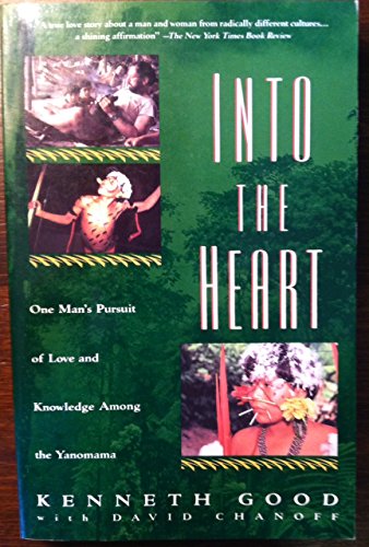 Beispielbild fr Into the Heart: One Man's Pursuit of Love and Knowledge Among the Yanomama zum Verkauf von SecondSale
