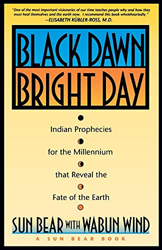 Beispielbild fr Black Dawn, Bright Day : Indian Prophecies for the Millennium That Reveal the Fate of the Earth zum Verkauf von Better World Books