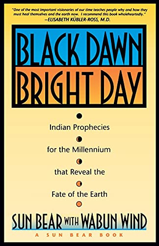 Imagen de archivo de Black Dawn, Bright Day : Indian Prophecies for the Millennium That Reveal the Fate of the Earth a la venta por SecondSale