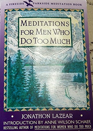 Beispielbild fr Meditations for Men Who Do Too Much (Fireside/Parkside Meditation Book) zum Verkauf von medimops