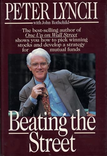 Beispielbild fr Beating the Street : The Best-Selling Author of One Up on Wall Street Shows You How to Pick Winning Stocks and Mutual Funds zum Verkauf von Better World Books