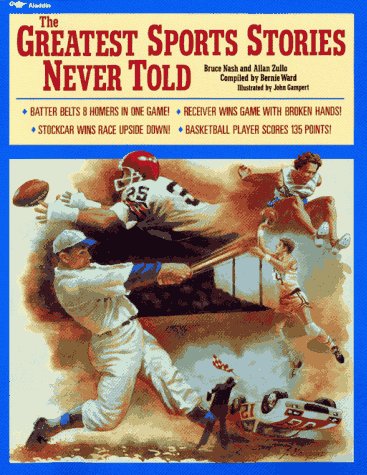 The Greatest Sports Stories Never Told (9780671759384) by Nash, Bruce; Zullo, Allan