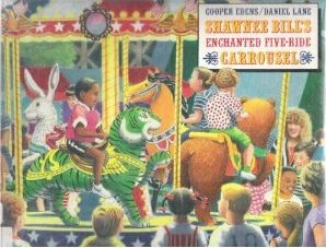 Stock image for Shawnee Bill's Enchanted Five-Ride Carousel for sale by Better World Books: West