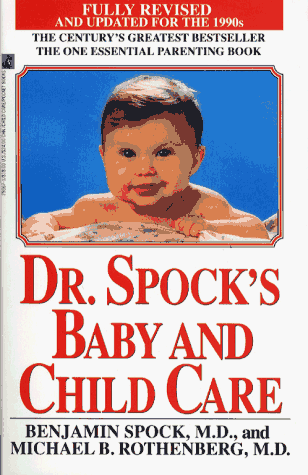 Stock image for Dr. Spock's Baby and Child Care (50th Anniversayr, 6th Edition, Fully Revised and Updated for the 1990s) for sale by gearbooks