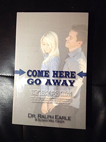 Beispielbild fr Come Here, Go Away: Stop Running from the Love You Want zum Verkauf von ThriftBooks-Atlanta