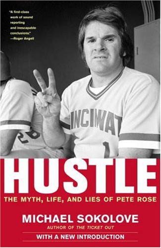 Beispielbild fr Hustle: The Myth, Life and Lies of Pete Rose zum Verkauf von Half Price Books Inc.
