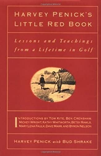 Beispielbild fr HARVEY PENICK'S LITTLE RED BOOK; LESSONS AND TEACHINGS FROM A LIFETIME IN GOLF zum Verkauf von Dick's Book Barn