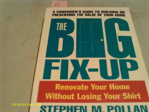 Beispielbild fr The Big Fix-Up : Renovate Your Home Without Losing Your Shirt zum Verkauf von Better World Books