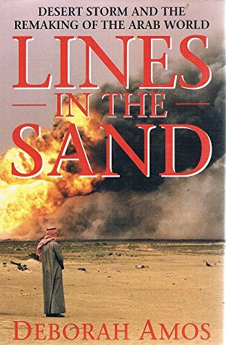 Beispielbild fr Lines in the Sand: Desert Storm and the Remaking of the Arab World zum Verkauf von Wonder Book