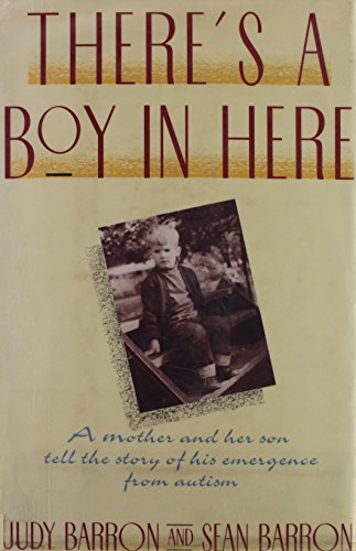 Stock image for There's a Boy in Here: a Mother and Her Son Tell the Story of His Emergence From Autism for sale by Virginia Martin, aka bookwitch