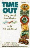 Time Out: Taking a Break from School, to Travel, Work, and Study in the U. S. and Abroad (9780671761189) by Gilpin, Robert; Fitzgibbons, Caroline