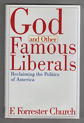 God and Other Famous Liberals: Reclaiming the Politics of America (9780671761202) by Church, F. Forrester