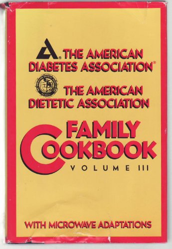 Imagen de archivo de The American Diabetes Association/the American Dietetic Association Family Cookbook a la venta por Wonder Book