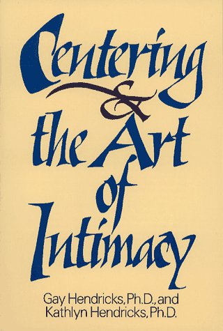 Beispielbild fr Centering and the Art of Intimacy zum Verkauf von ThriftBooks-Dallas